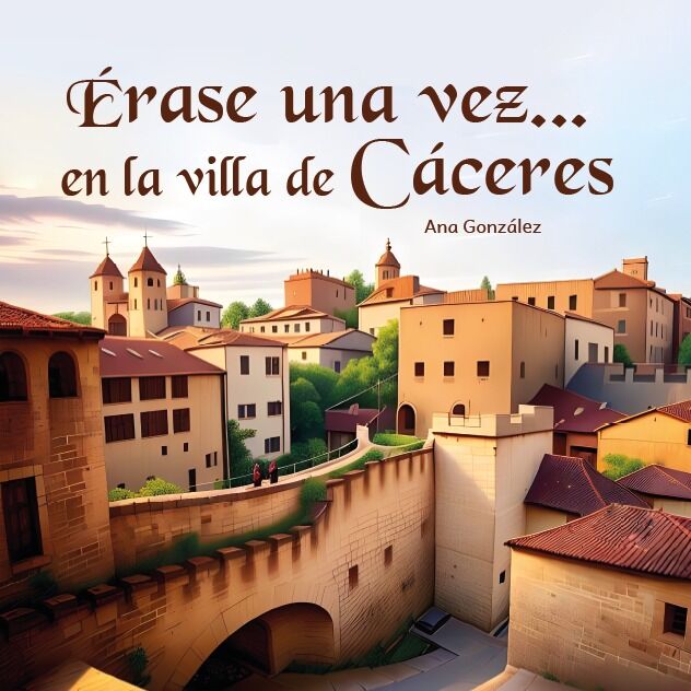 Érase una vez... en la villa de Cáceres