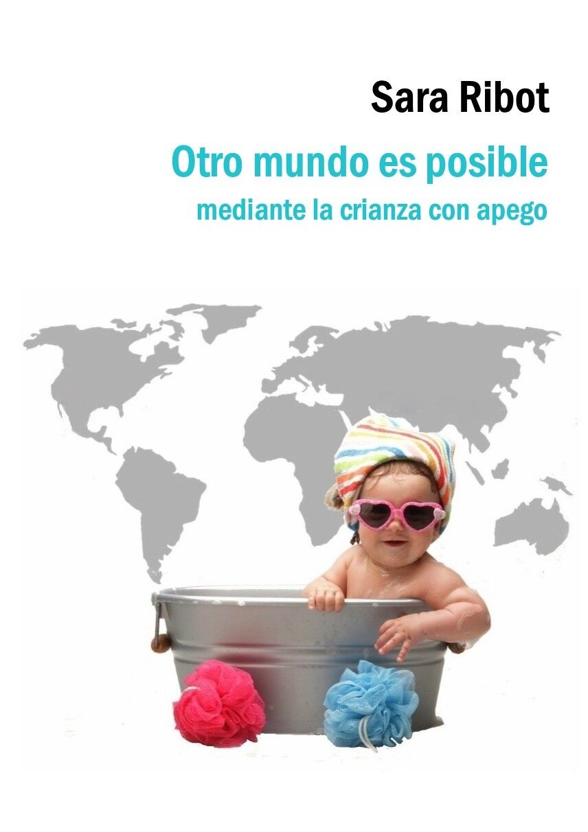 Otro mundo es posible mediante la crianza con apego