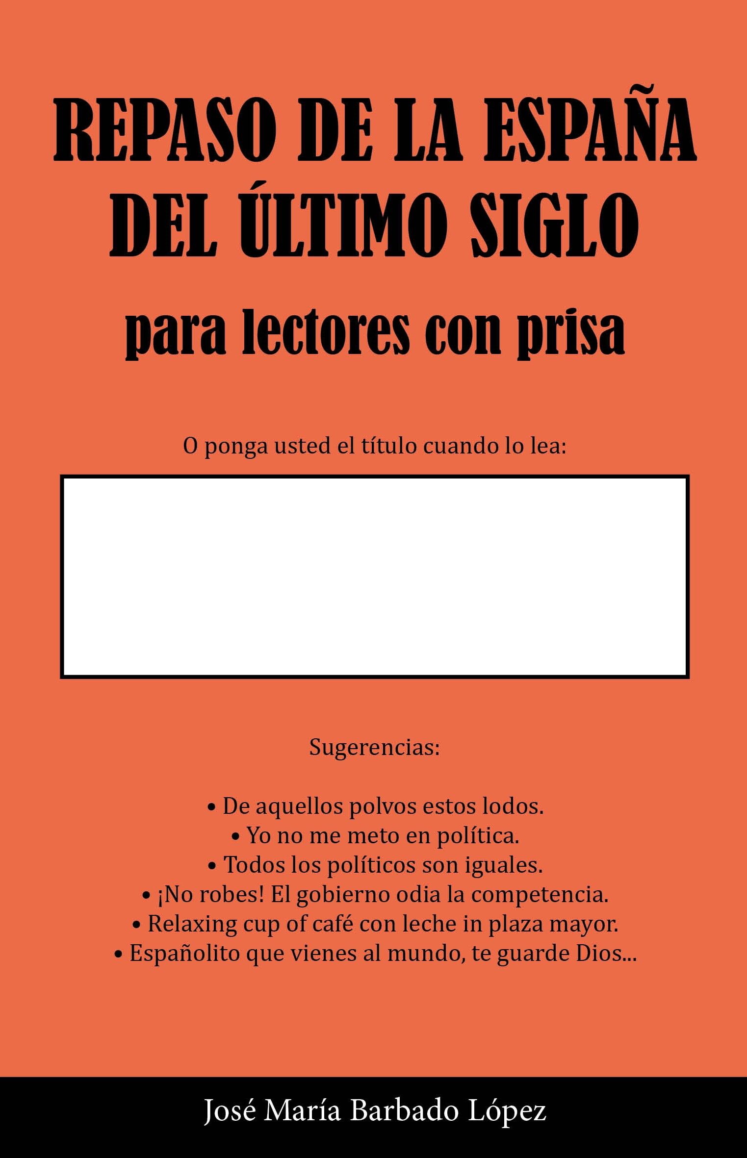 Repaso de la España del último siglo (edición ampliada)