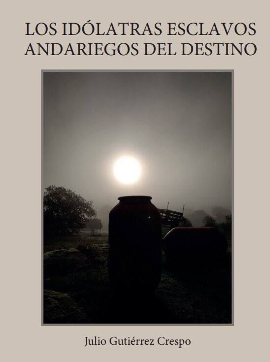 Los idólatras esclavos andariegos del destino